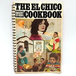 The El Chico Cookbook Mexican Restaurant Tex Mex Recipes Vintage 70s 1977
